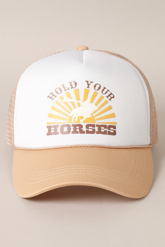 Hold Your Horses Trucker Cap